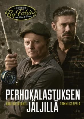 Perhokalastuksen Jäljillä – Incredible Fly Fishing With Hissu & Tommi